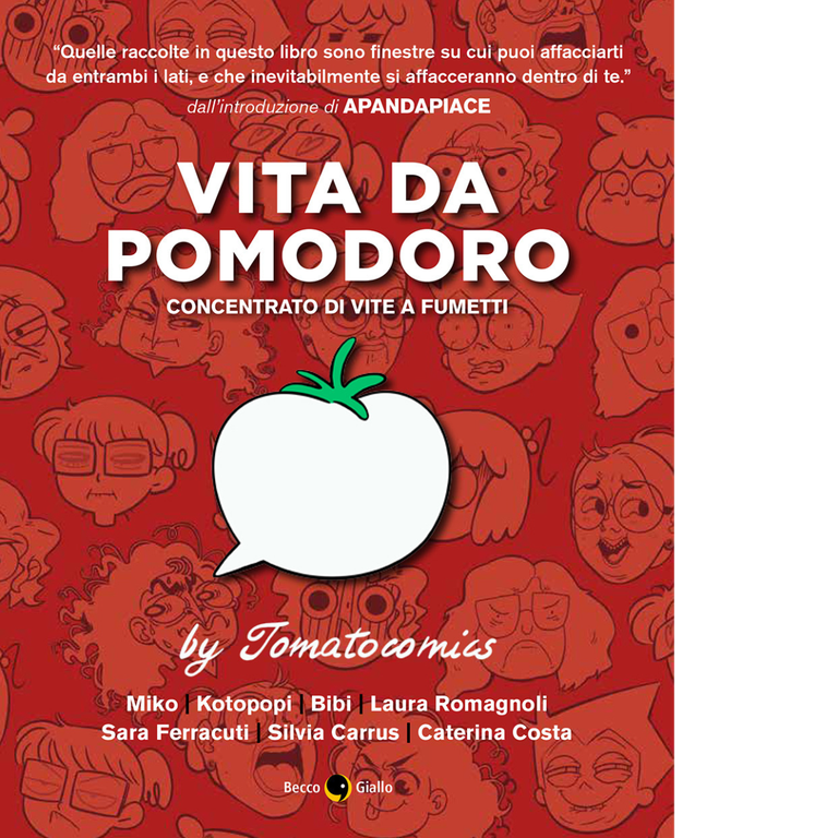 Vita da pomodoro. Concentrato di vite a fumetti di Aa.vv., …