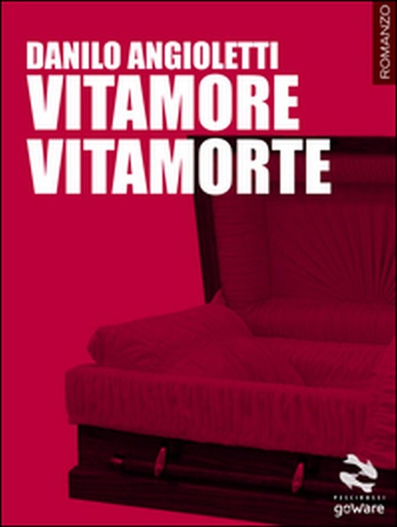 Vitamore vitamorte di Danilo Angioletti, 2015, Goware