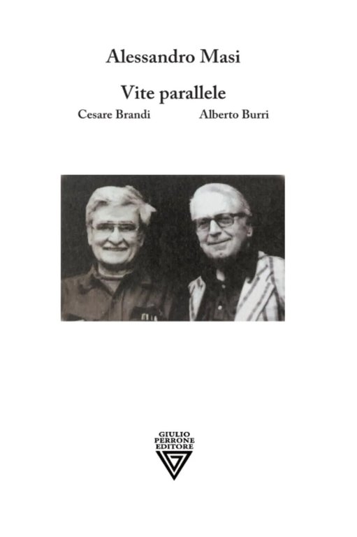 VITE PARALLELE. BRANDI E BURRI di Masi Alessandro - Perrone, 2021