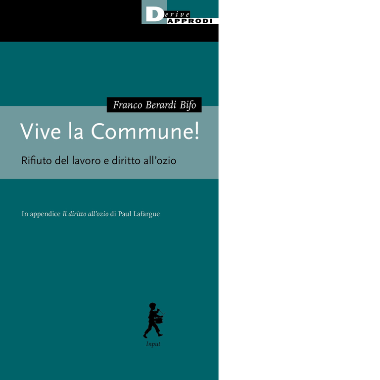 Vive la Commune! Rifiuto del lavoro e diritto all'ozio di …