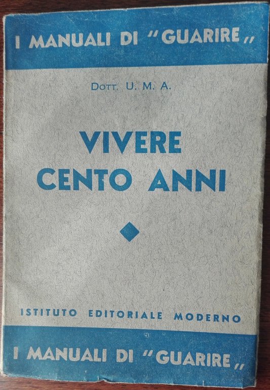 Vivere cento anni - Dott. U. M. A. - Istituto … | Immagine Gallery 2