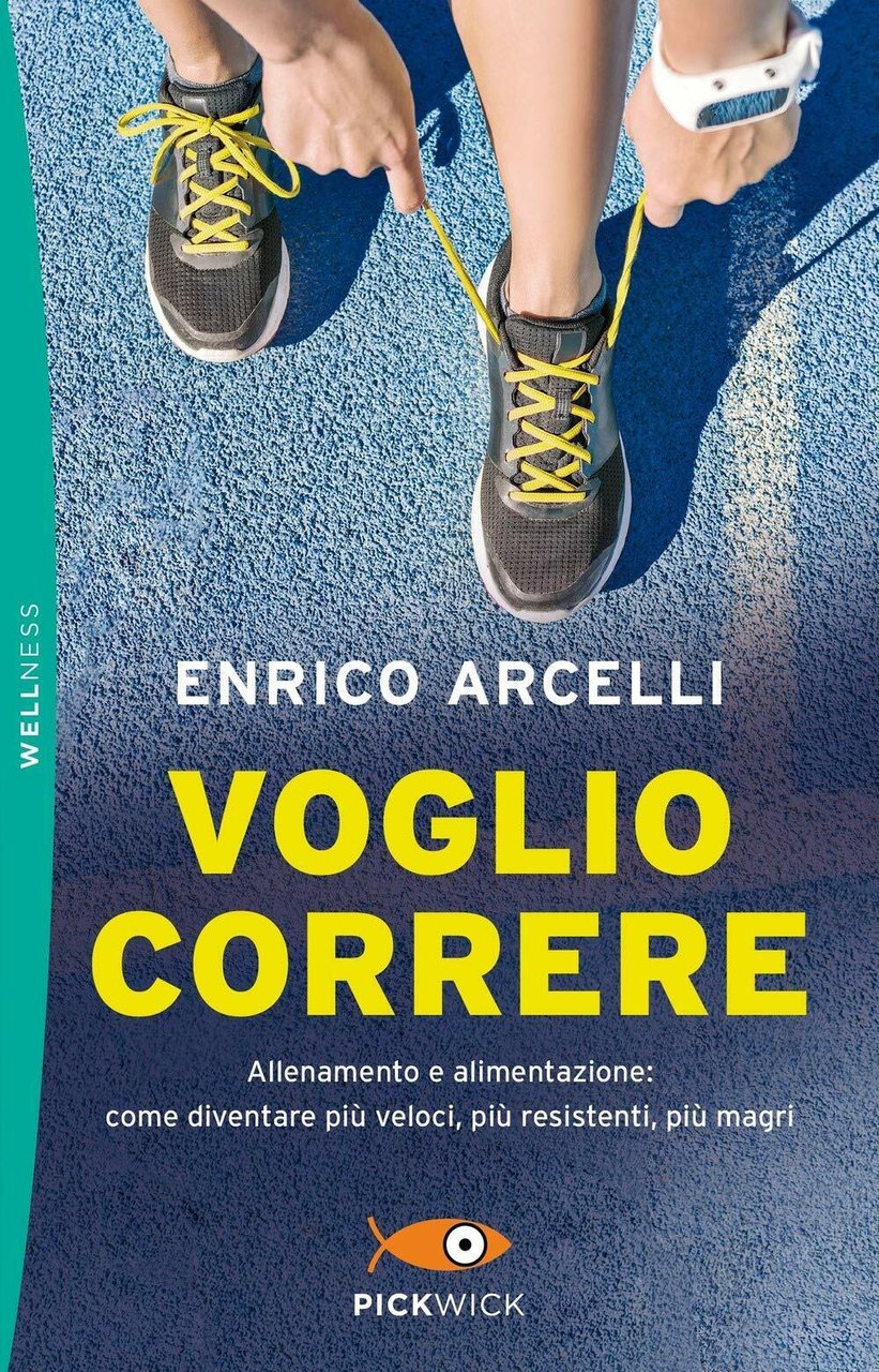 Voglio correre - Enrico Arcelli - Sperling & Kupfer, 2019