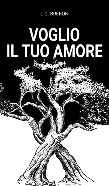 Voglio il tuo amore di L. G. Brebon, 2021, Youcanprint