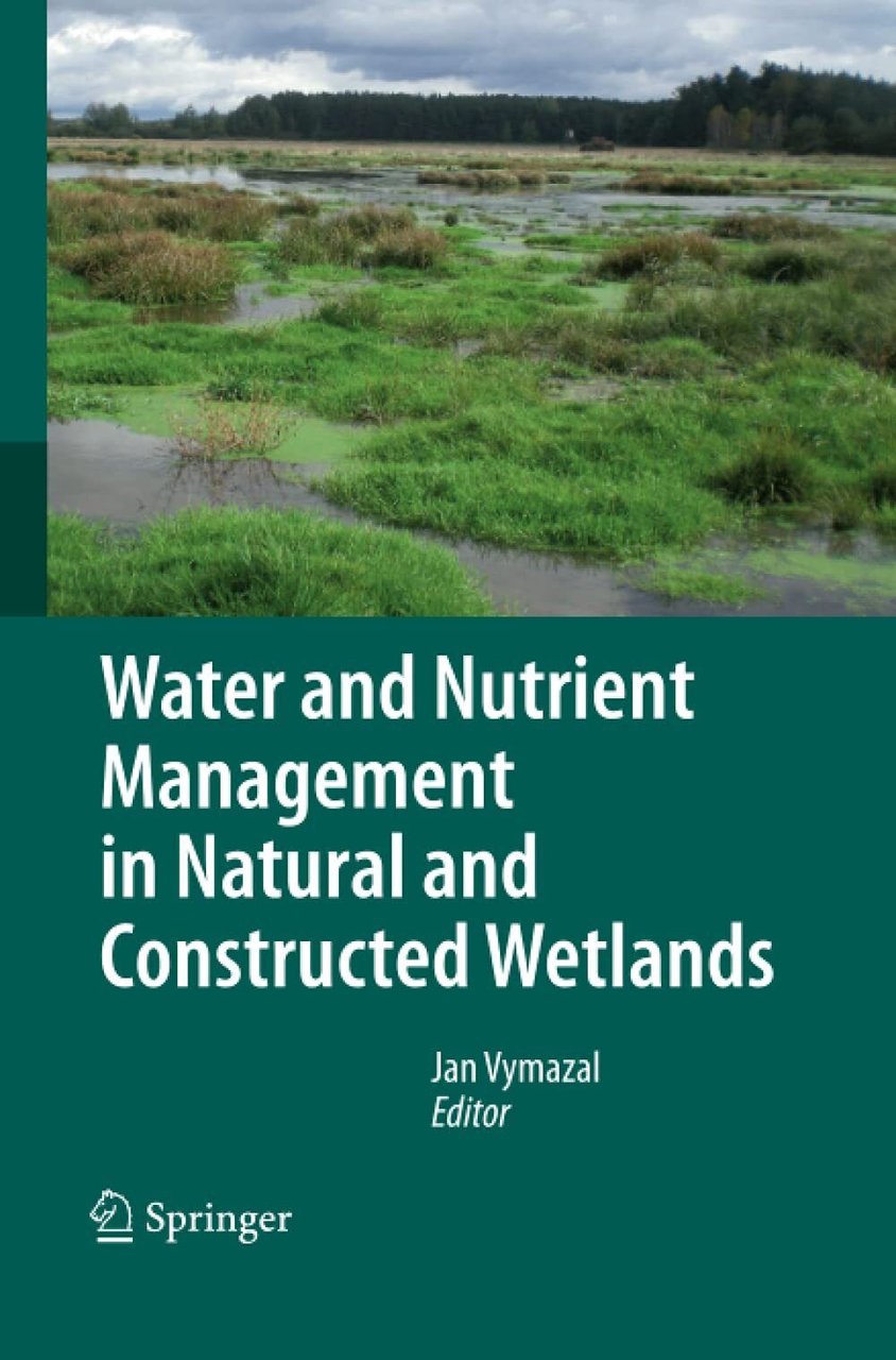 Water and Nutrient Management in Natural and Constructed Wetlands -Springer,2014