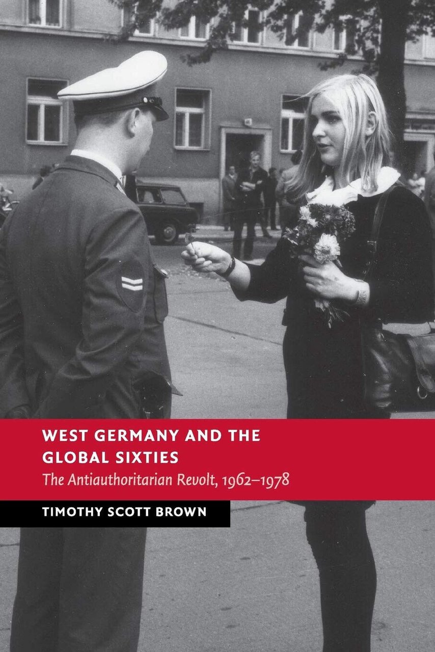 West Germany and the Global Sixties - Timothy Scott Brown …