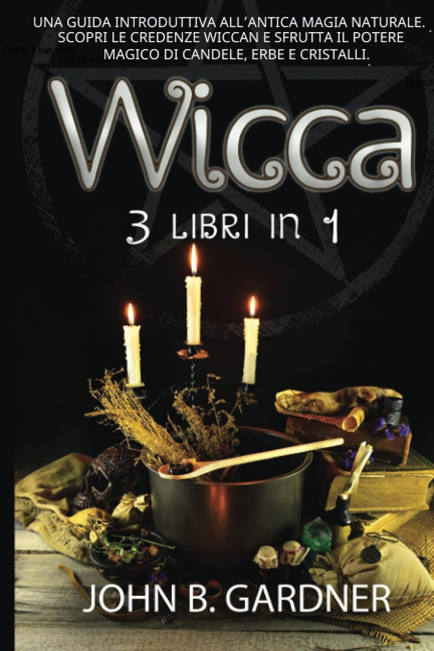 Wicca (3 libri in 1) - John B. Gardner - …