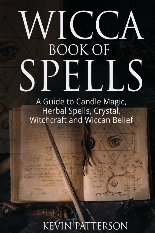 Wicca book of spells di Kevin Patterson, 2021, Youcanprint