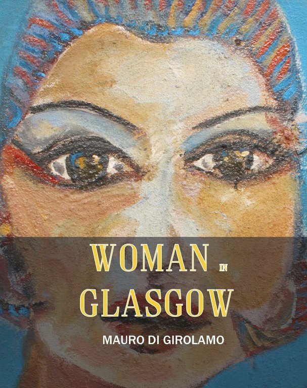 Woman in Glasgow - di Mauro Di Girolamo, 2017, Youcanprint …