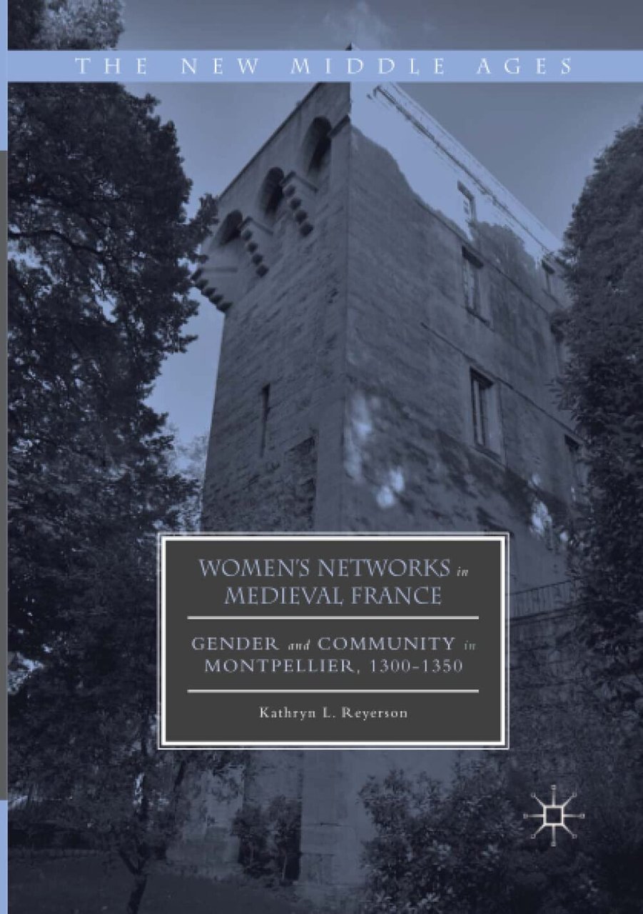 Women s Networks in Medieval France - Kathryn L. Reyerson …