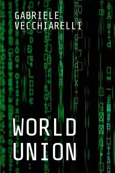 World Union di Gabriele Vecchiarelli, 2023, Youcanprint
