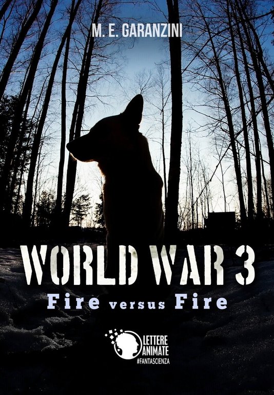 World War 3 - Fire versus Fire di M. E. …