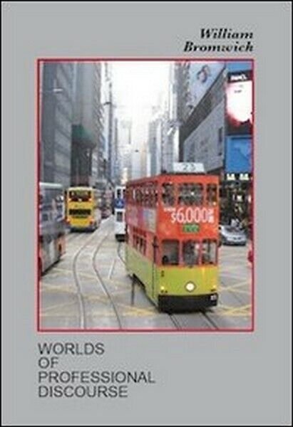 Worlds of professional discourse di William Bromwich, 2014, Universitas - …