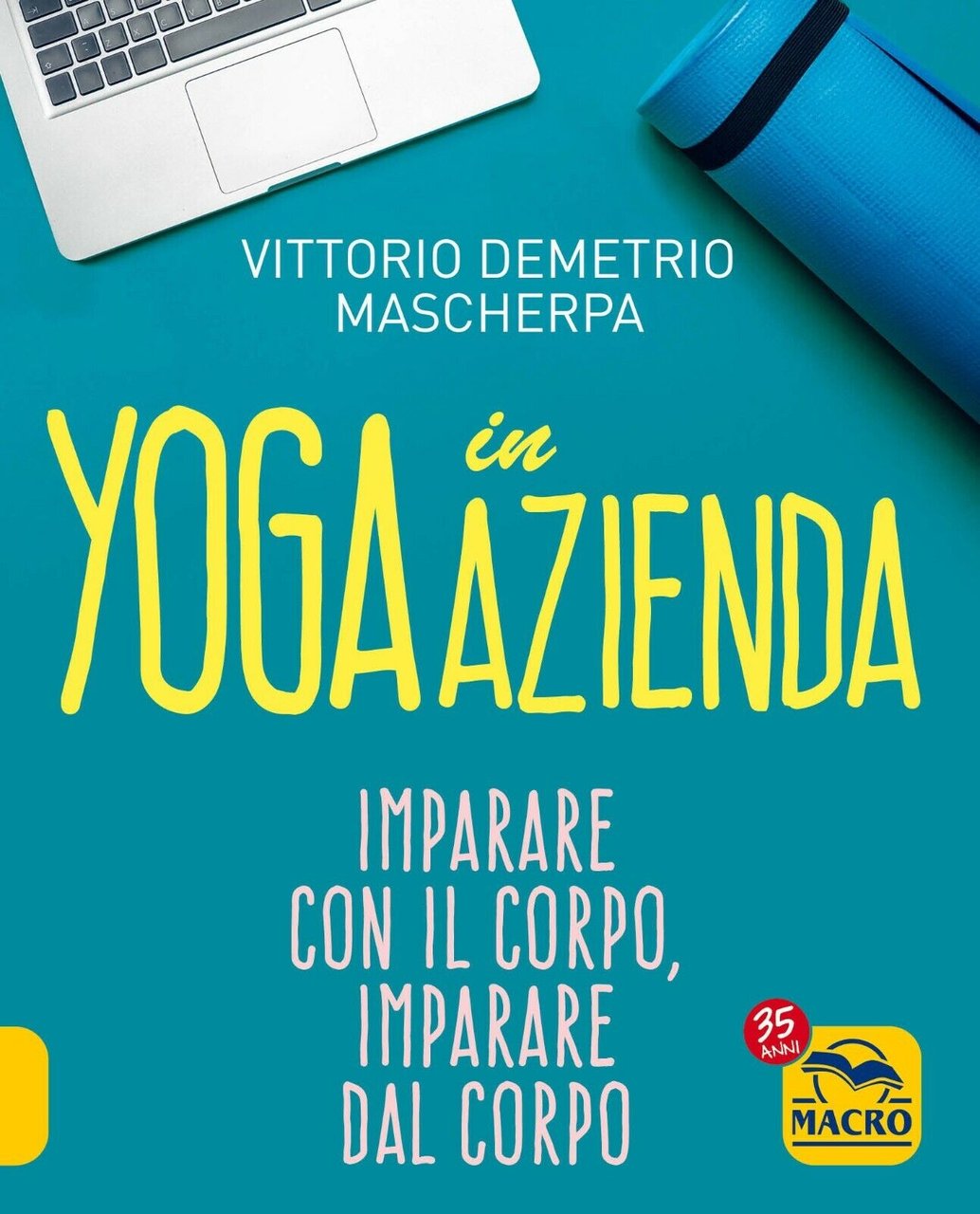 Yoga in azienda di Vittorio Demetrio Mascherpa, 2022, Macro Edizioni