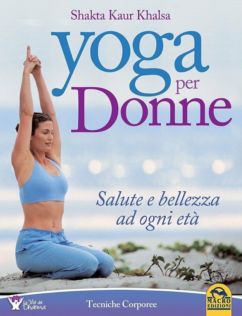 Yoga per donne. Salute e bellezza ad ogni età di …