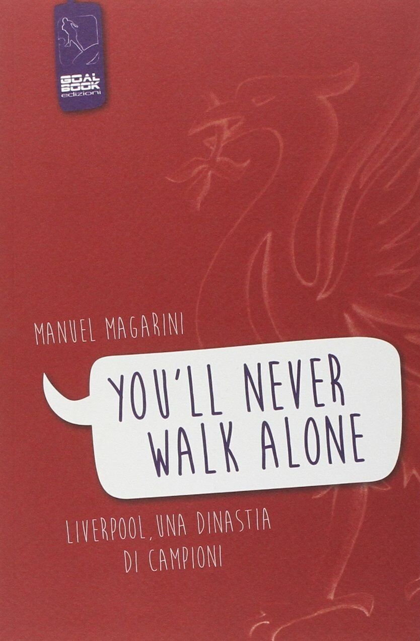 «You'll never walk alone». Liverpool, una dinastia di campioni - …