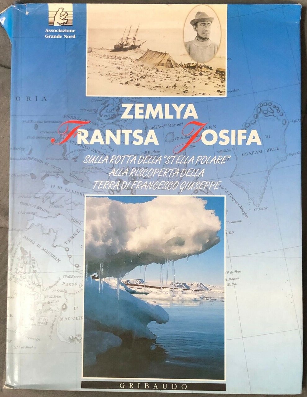 Zemlya Frantsa Josifa di Associazione Grande Nord, 1995, Gribaudo | Immagine principale