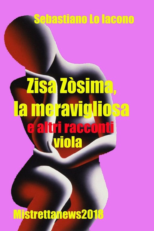 Zisa Zòsima,la meravigliosa e altri racconti viola di Sebastiano Lo …