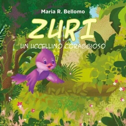 Zuri. Un uccellino coraggioso di Maria Rosaria Bellomo, 2023, Youcanprint