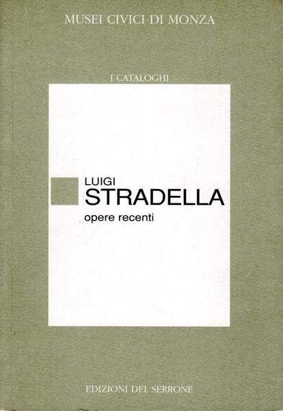 Stradella Luigi. Opere recenti
