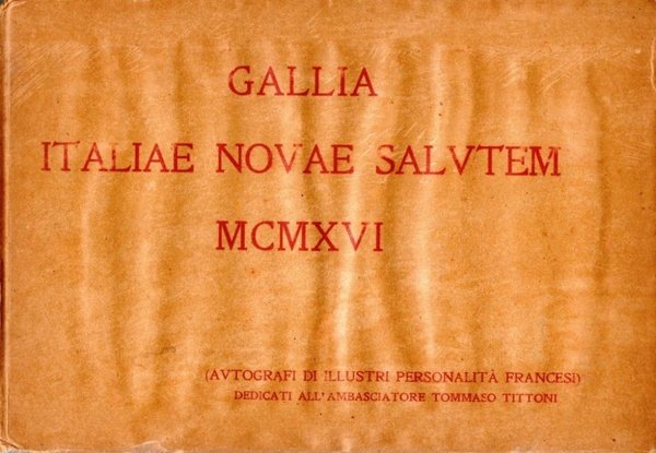 Gallia italiae novae salvtem MCMXVI (autografi di illustri personalità francesi)