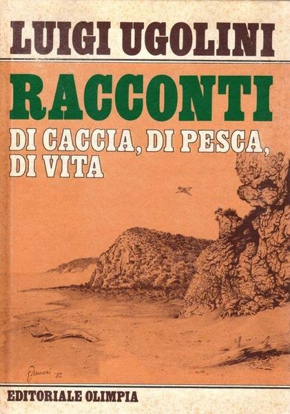 Racconti di caccia, di pesca, di vita