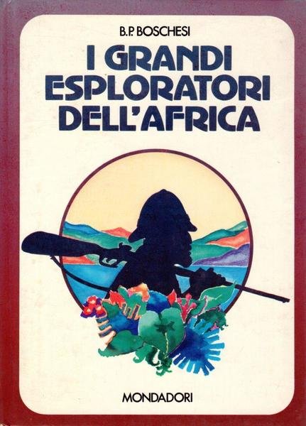 I grandi esploratori dell'Africa