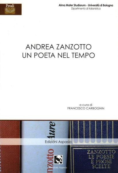 Andrea Zanzotto un poeta nel tempo