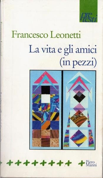 La vita e gli amici (in pezzi)