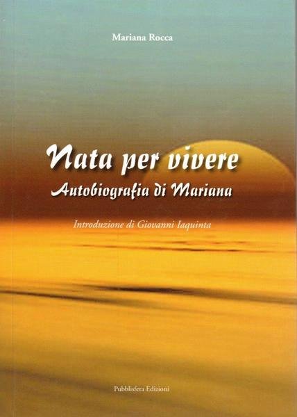 Nata per vivere. Autobiografia di Mariana