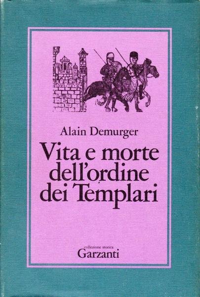 Vita e morte dell'ordine dei Templari