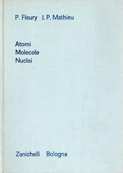 Atomi - Molecole - Nuclei