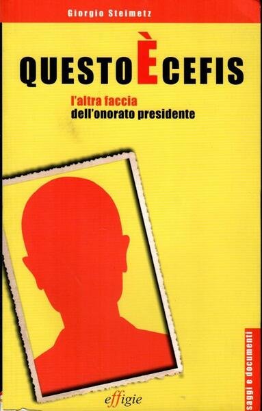 Questo Ë Cefis. L'altra faccia dell'onorato presidente