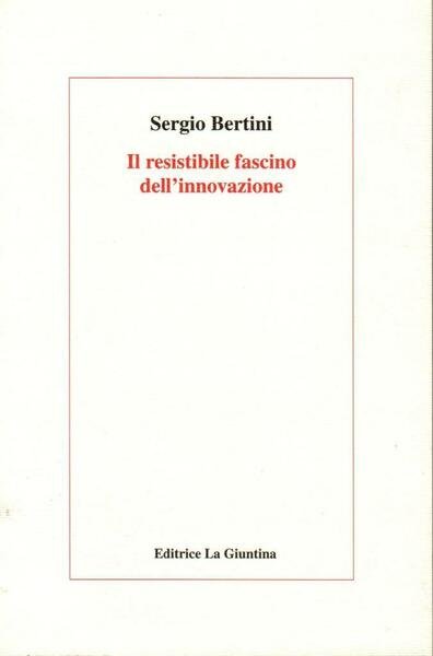 Il resistibile fascino dell'innovazione