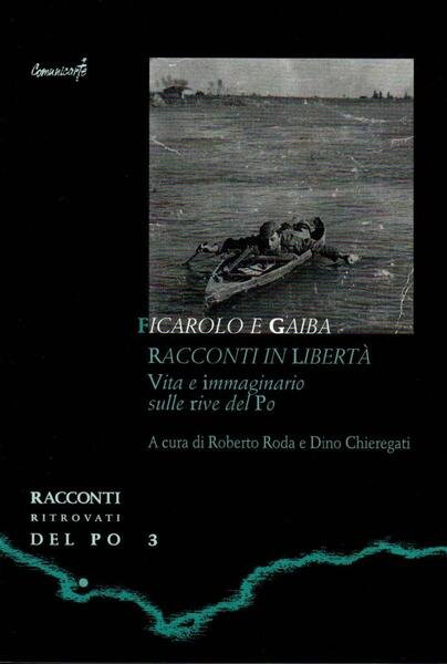 Ficarolo e Gaiba. Racconti in libert‡