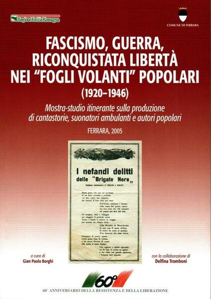 Fascismo, guerra, riconquistata libert‡ nei "fogli volanti" popolari (1920-1946)