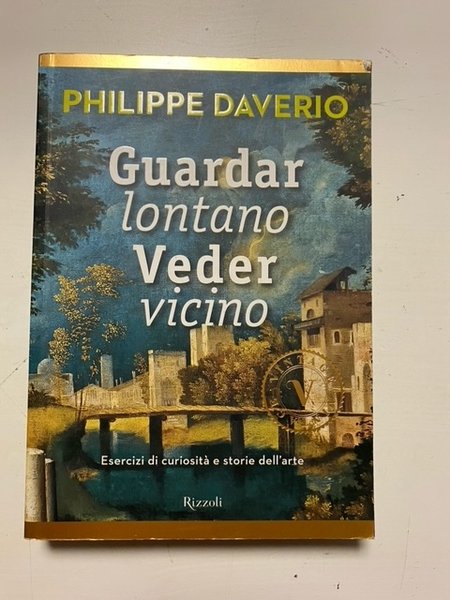 Guardar lontano Veder vicino