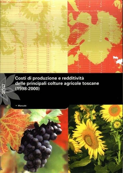 Costi di produzione e redditivit‡ delle principali colture agricole toscane