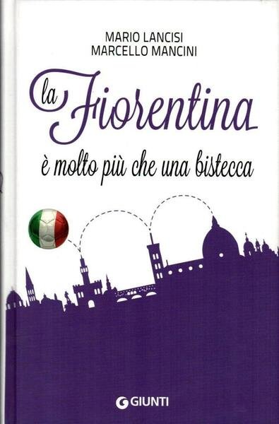 La Fiorentina Ë molto pi˘ che una bistecca