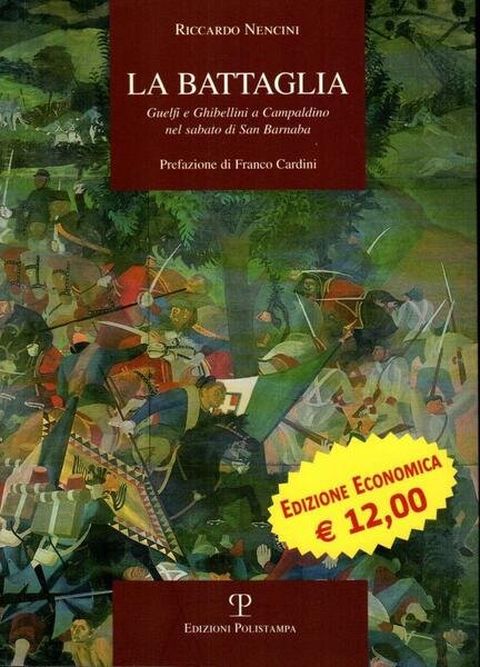 La battaglia. Guelfi e Ghibellini a Campaldino nel sabato di …
