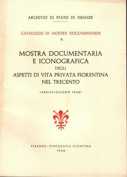 Mostra documentaria e iconografica degli aspetti di vita privata fiorentina …