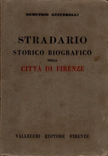 Stradario storico biografico della citt‡ di Firenze