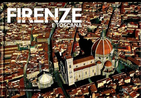 Firenze e Toscana emozioni dal cielo
