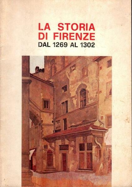 La storia di Firenze 1269 al 1302