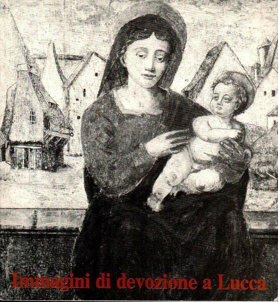 Immagini di devozione a Lucca