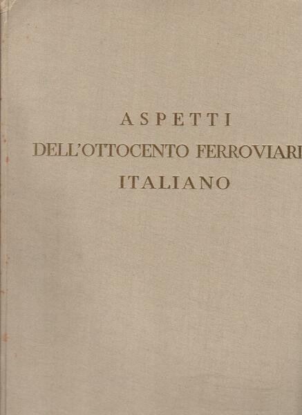 Aspetti dell'Ottocento ferroviario italiano