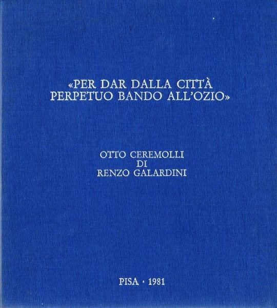 Per dar dalla città perpetuo bando all'ozio