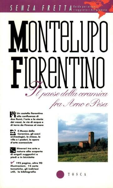 MontelupoFiorentino. Il paese della ceramica fra Arno e Pesa