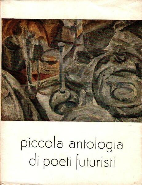 Piccola antologia di poeti futuristi