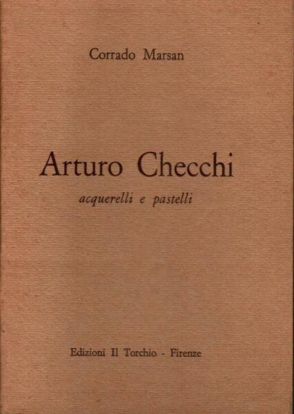 Arturo Checchi. Acquarelli e pastelli