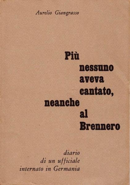 Più nessuno aveva cantato, neanche al Brennero (dedica dell'autore)